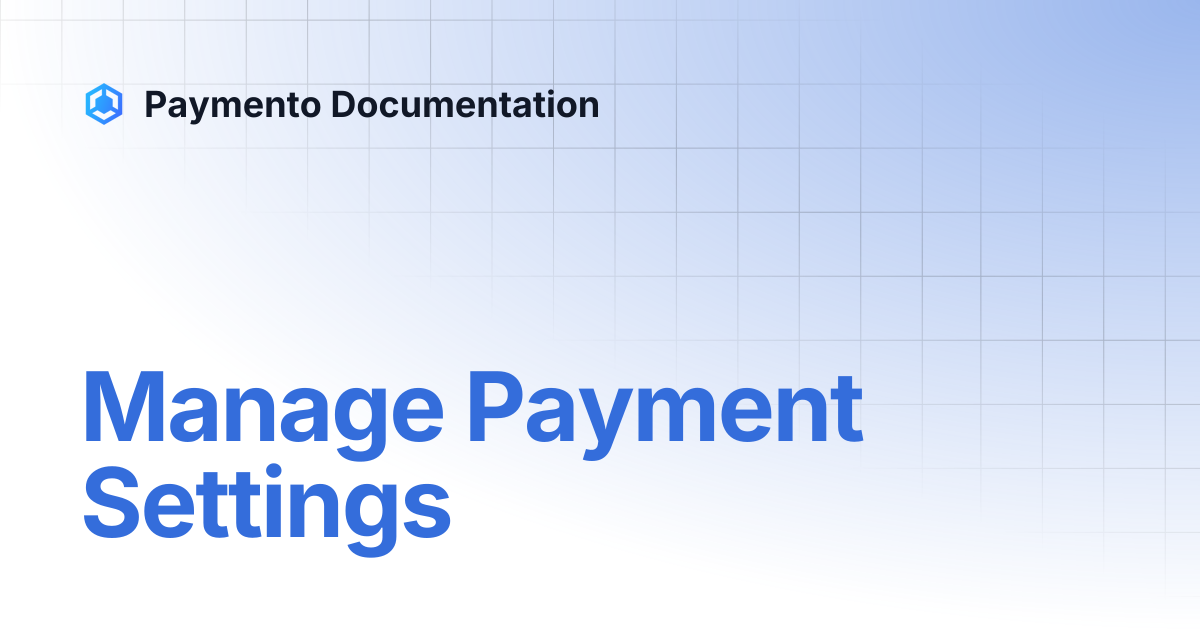 Manage Payment Settings | Paymento Documentation